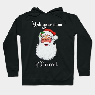 Ask your mom if I'm real Hoodie